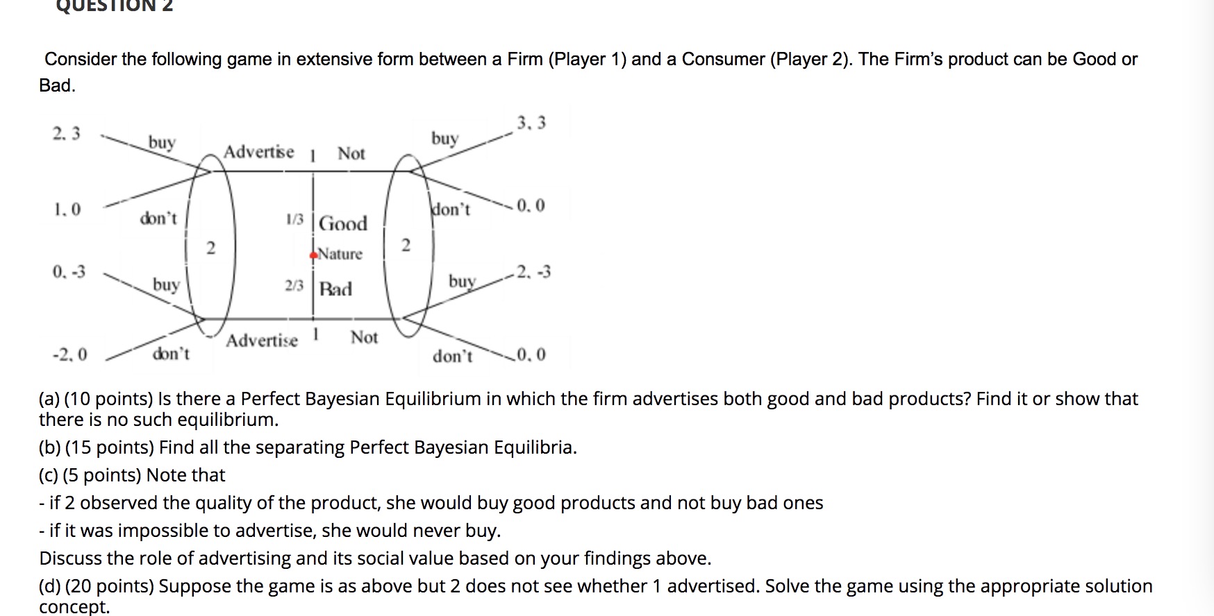 (a) (10 points) Is there a Perfect Bayesian Equilibrium in which the