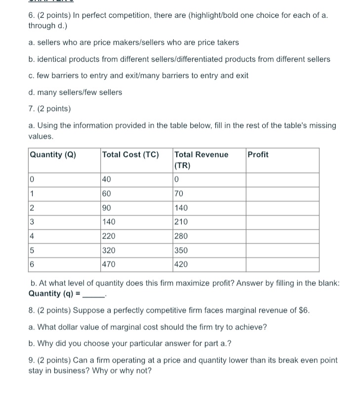 help! chapter 8 6. (2 points) In perfect competition, there are (highlight/bold