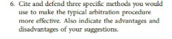 make the typical arbitration procedure more effective. Also Indicate the advantages and