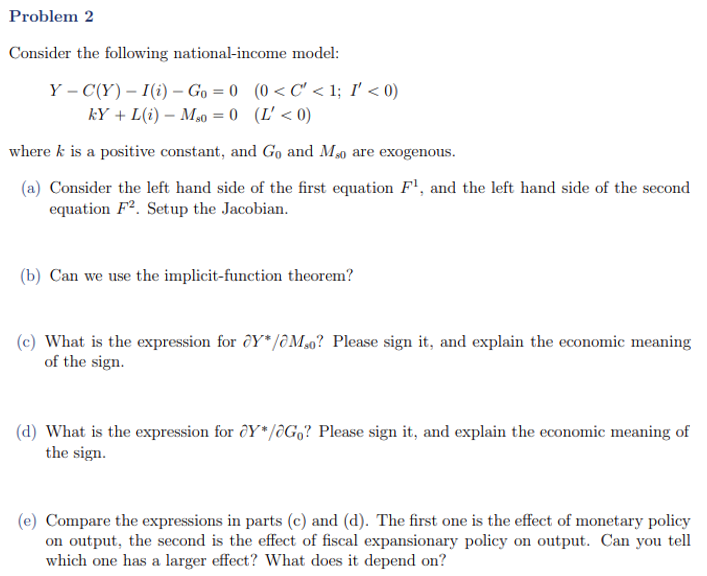 Problem 2 Consider the following national-income model: Y-C(Y) - I(i) -Go-O (0