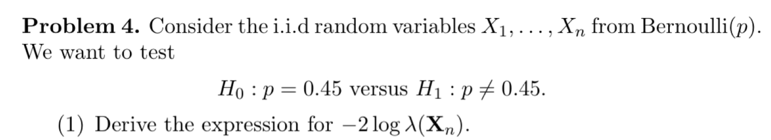  Problem 4. Consider the i.i.d random variables X1, . .., Xn