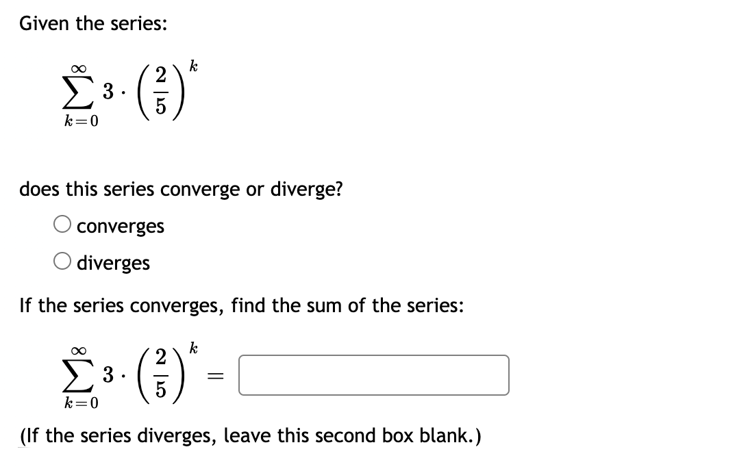  Given the series: 3- (-) k=0 5 does this series converge