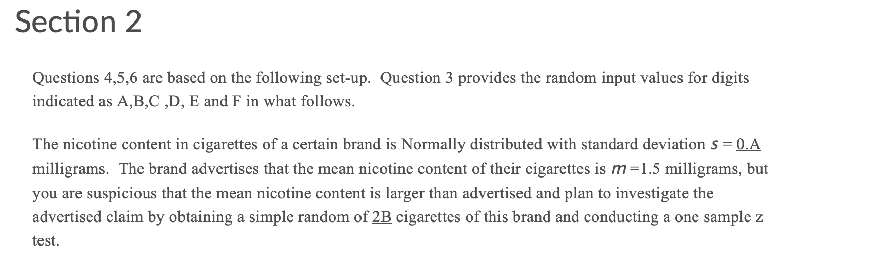 4,5,6 are based on the following set-up. Question 3 provides the random