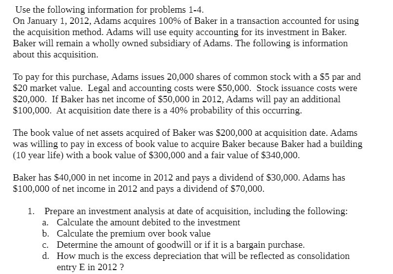 Adams acquires 100% of Baker in a transaction accounted for using the