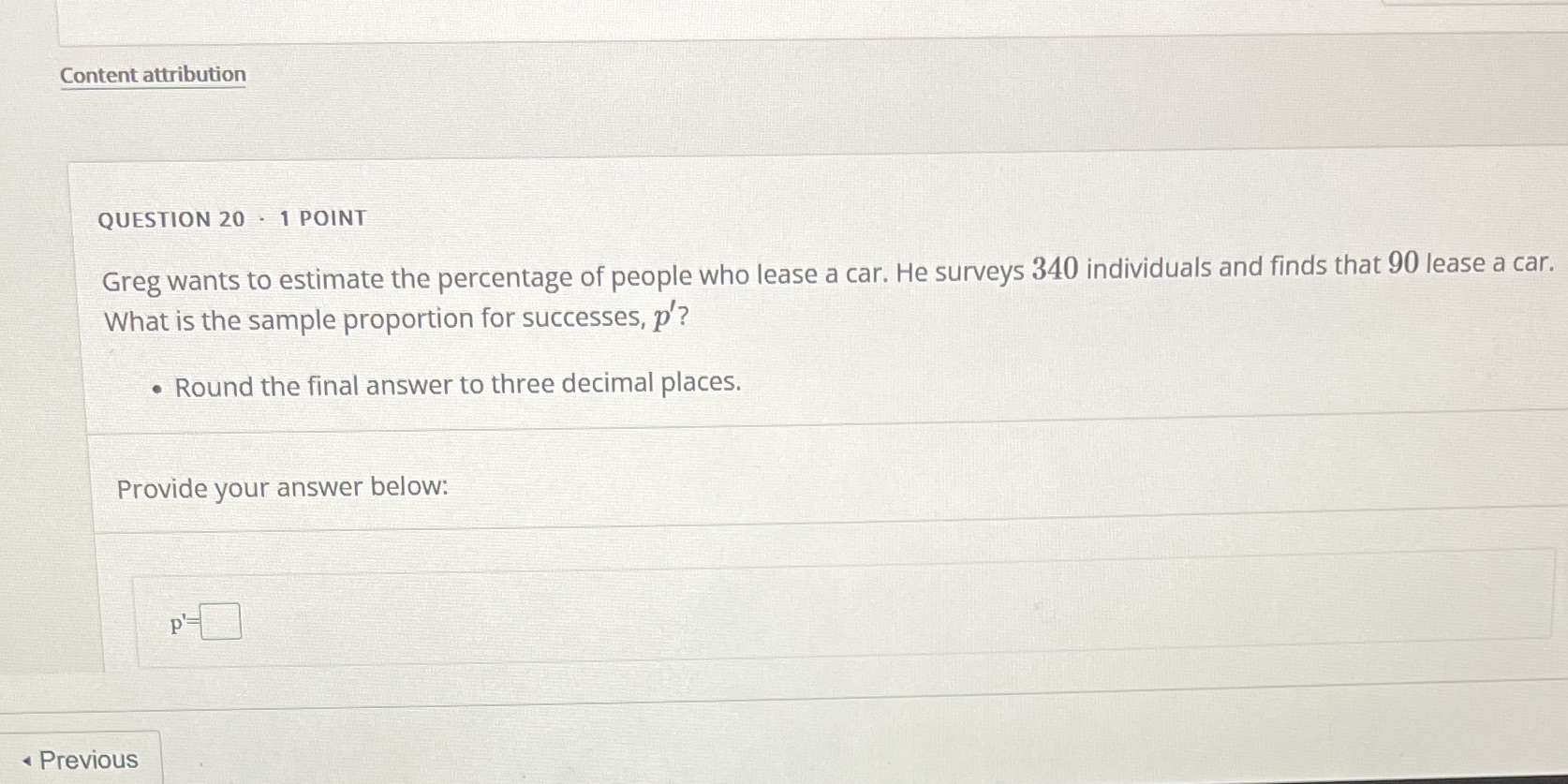  Content attribution QUESTION 20 . 1 POINT Greg wants to estimate