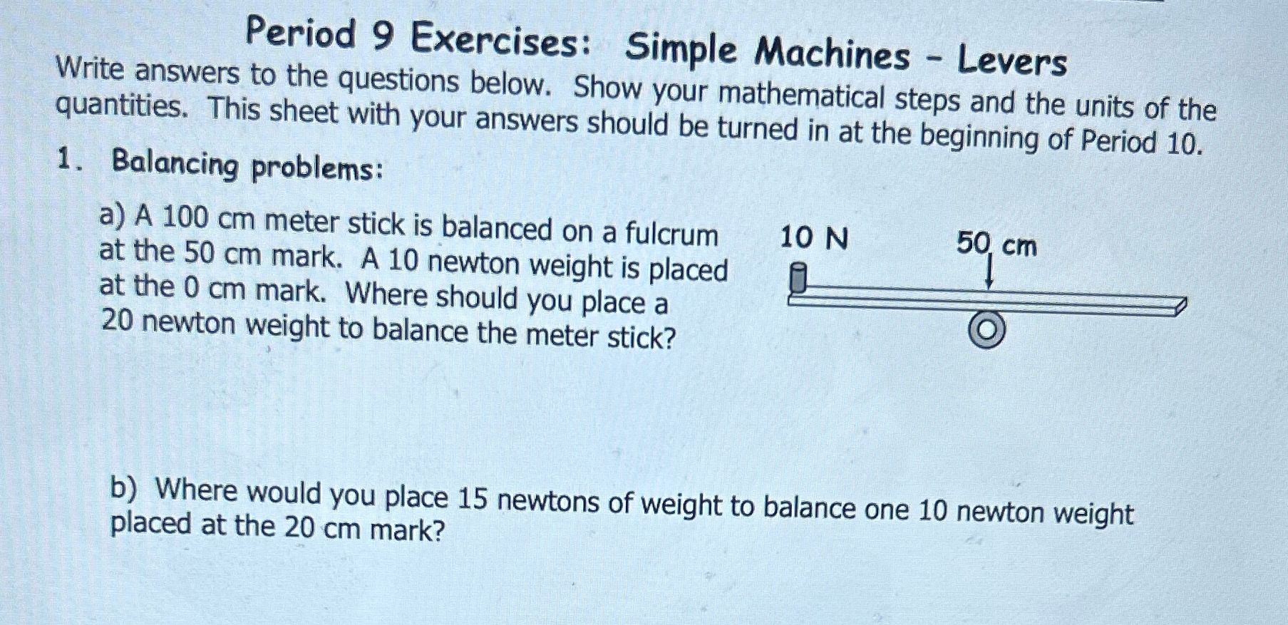 please solve Period 9 Exercises: Simple Machines - Levers Write answers to