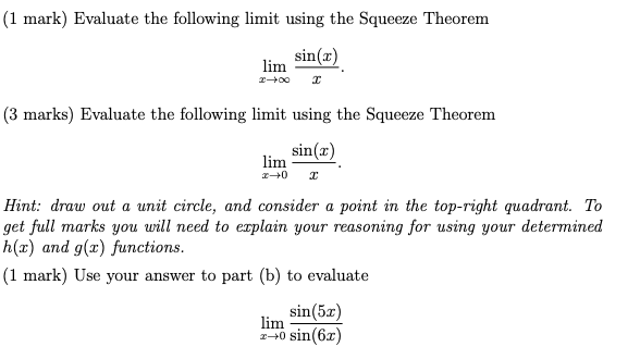sin(x) #+00 I (3 marks) Evaluate the following limit using the Squeeze