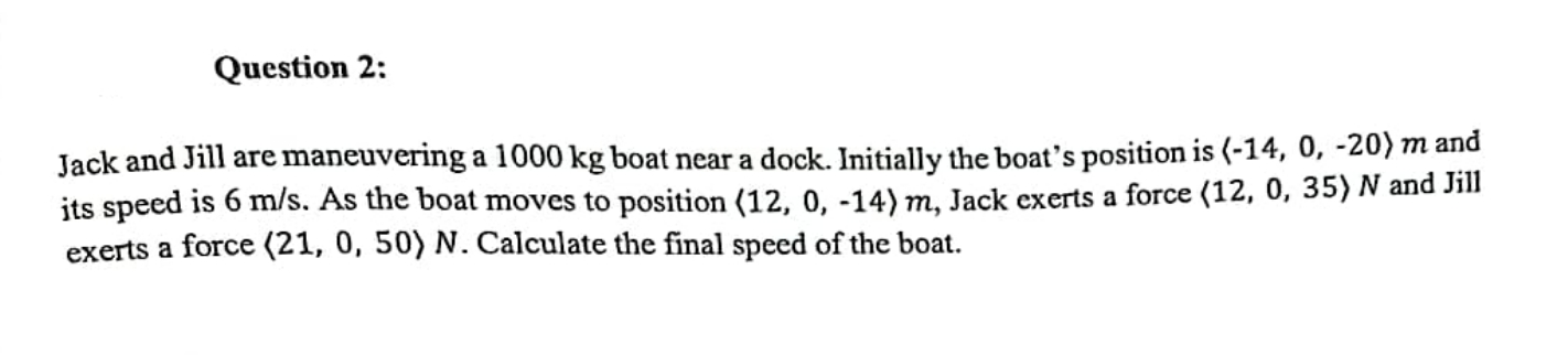I need solve this question Question 2: Jack and Jill are maneuvering