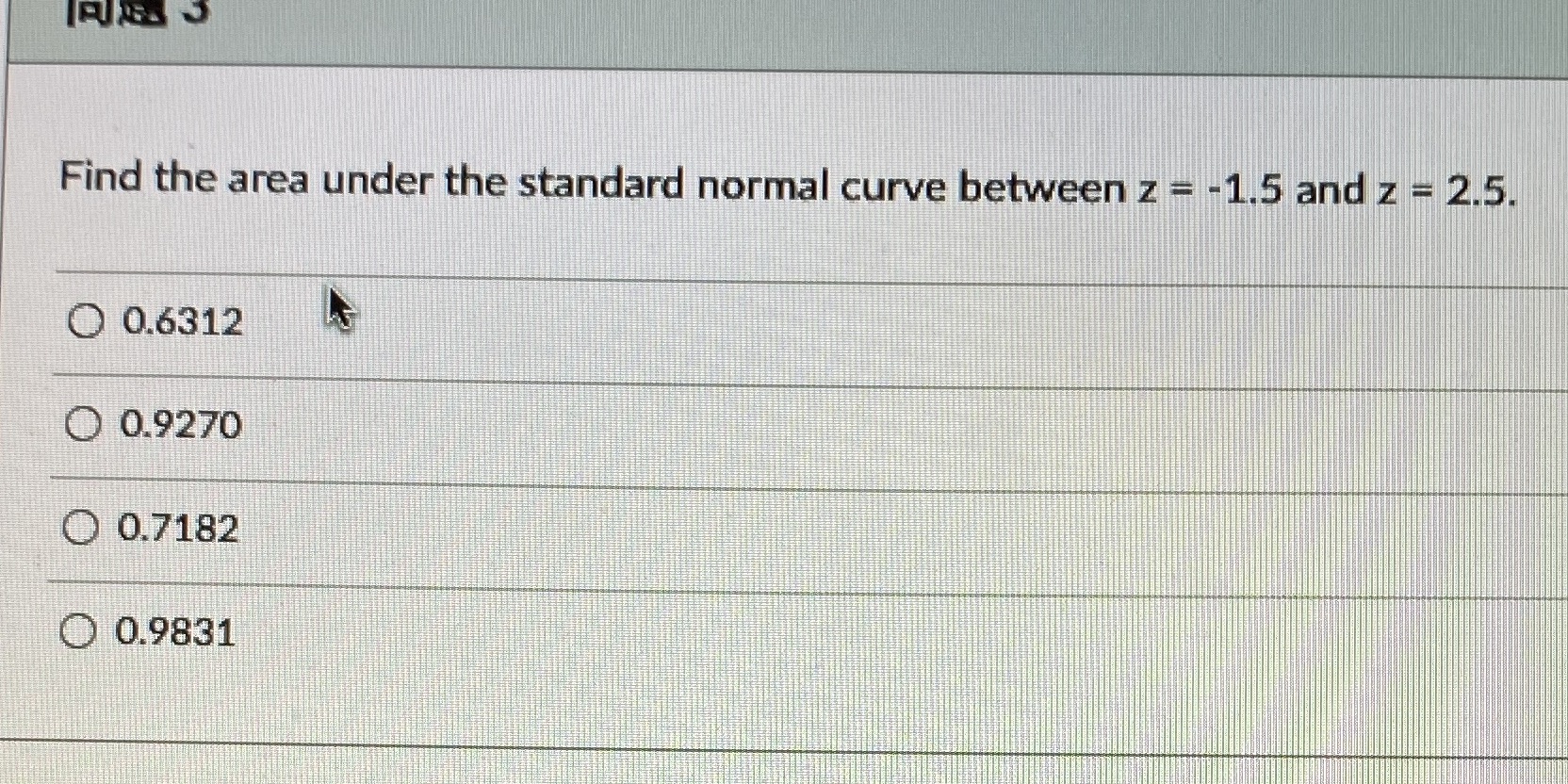  Find the area under the standard normal curve between z -