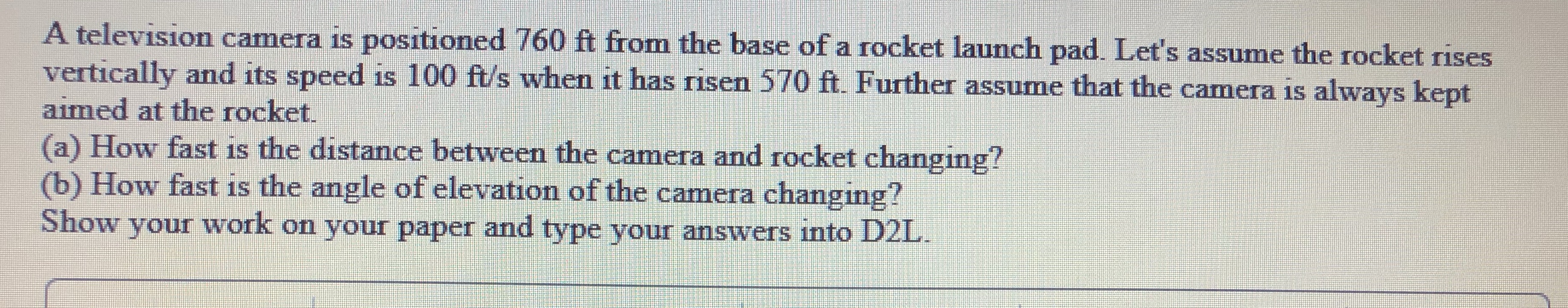 A television camera is positioned 760 ft from the base of