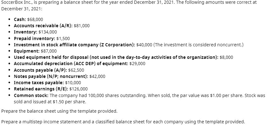 SoccerBox Inc., is preparing a balance sheet for the year ended