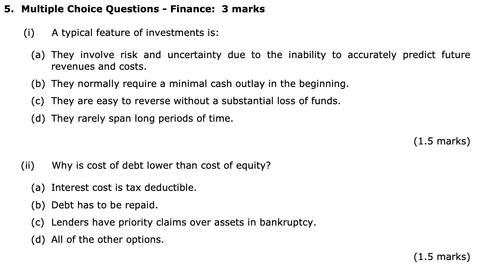 feature of investments is: (a) They involve risk and uncertainty due to