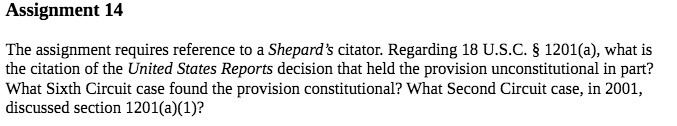  Assignment 14 The assignment requires reference to a Shepard's citator. Regarding
