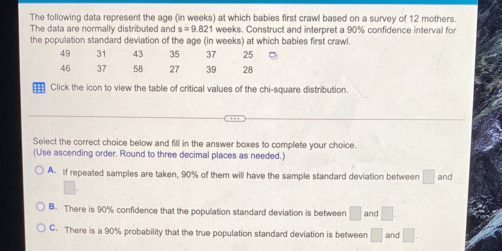  The following data represent the age (in weeks) at which babies