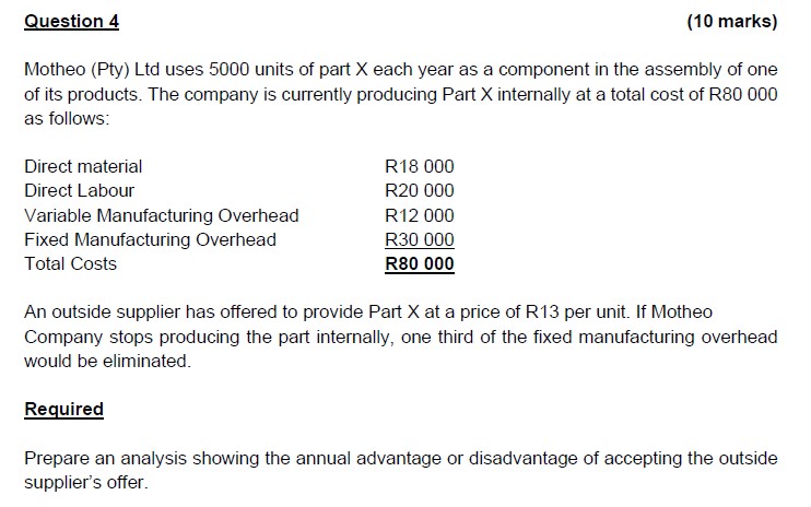 ACCOUNTING FOR MANAGERS Question 4 (10 marks) Motheo (Pty) Ltd uses 5000