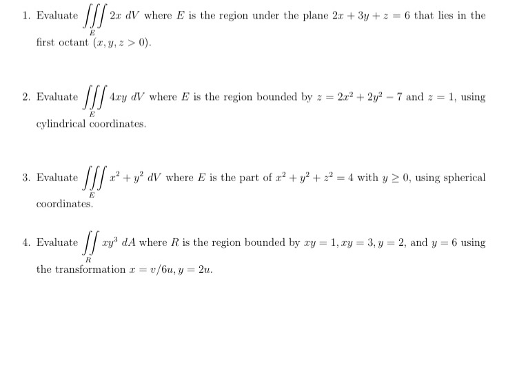  1. Evaluate 2x dV where E is the region under the