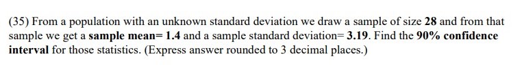 (35) From a population with an unknown standard deviation we draw