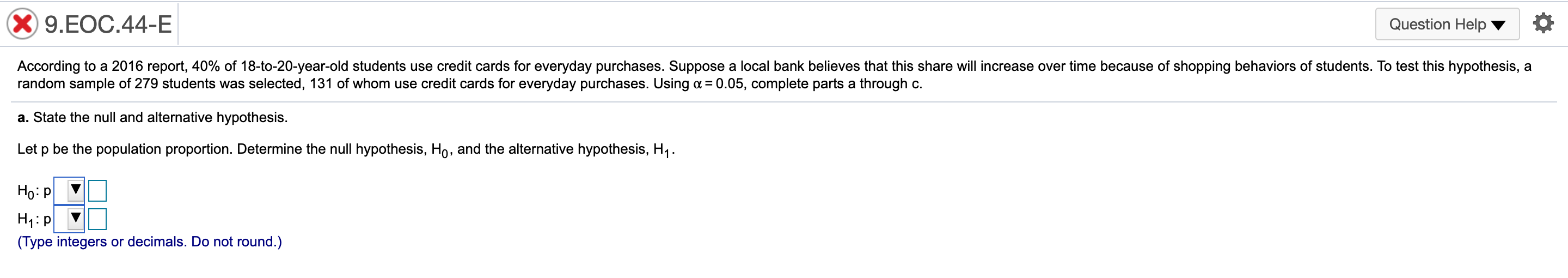 population proportion. Determine the null hypothesis, H0, and the alternative hypothesis, H1