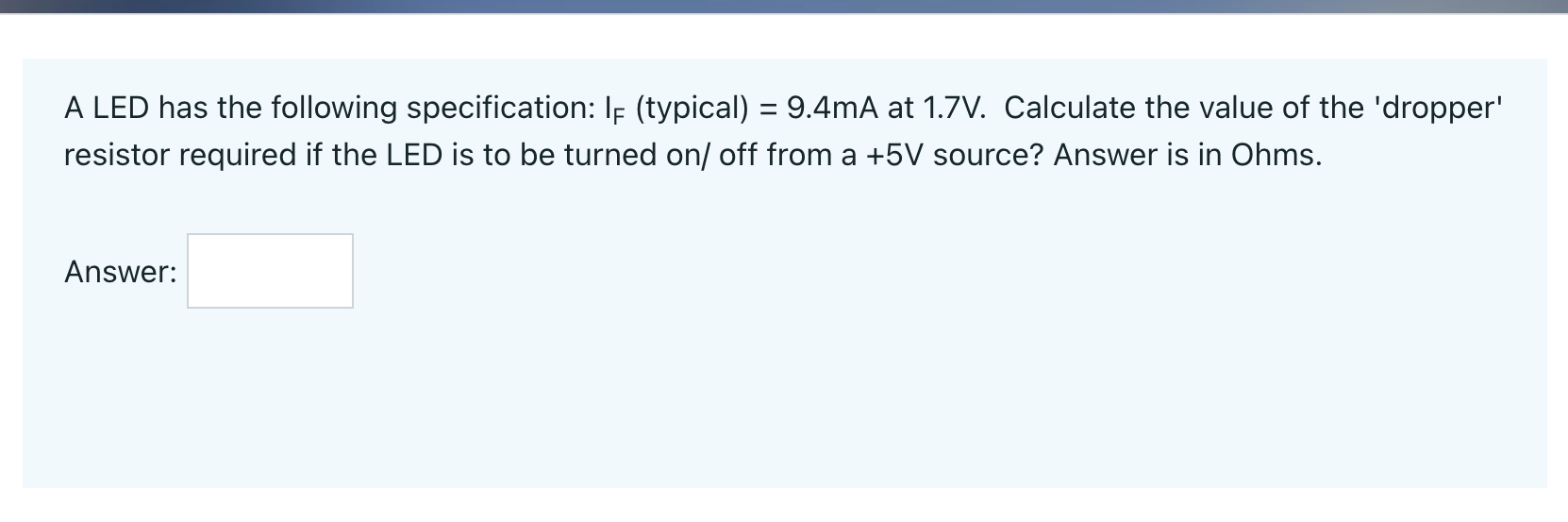 at 1.7V. Calculate the value of the 'dropper' resistor required if the