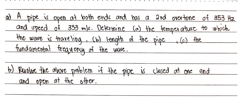  as A pipe is open at both ends and has a