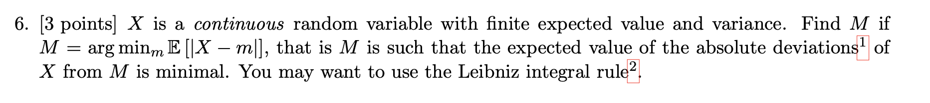 Provide step-by-step solution 6. [3 points] X is a continuous random variable