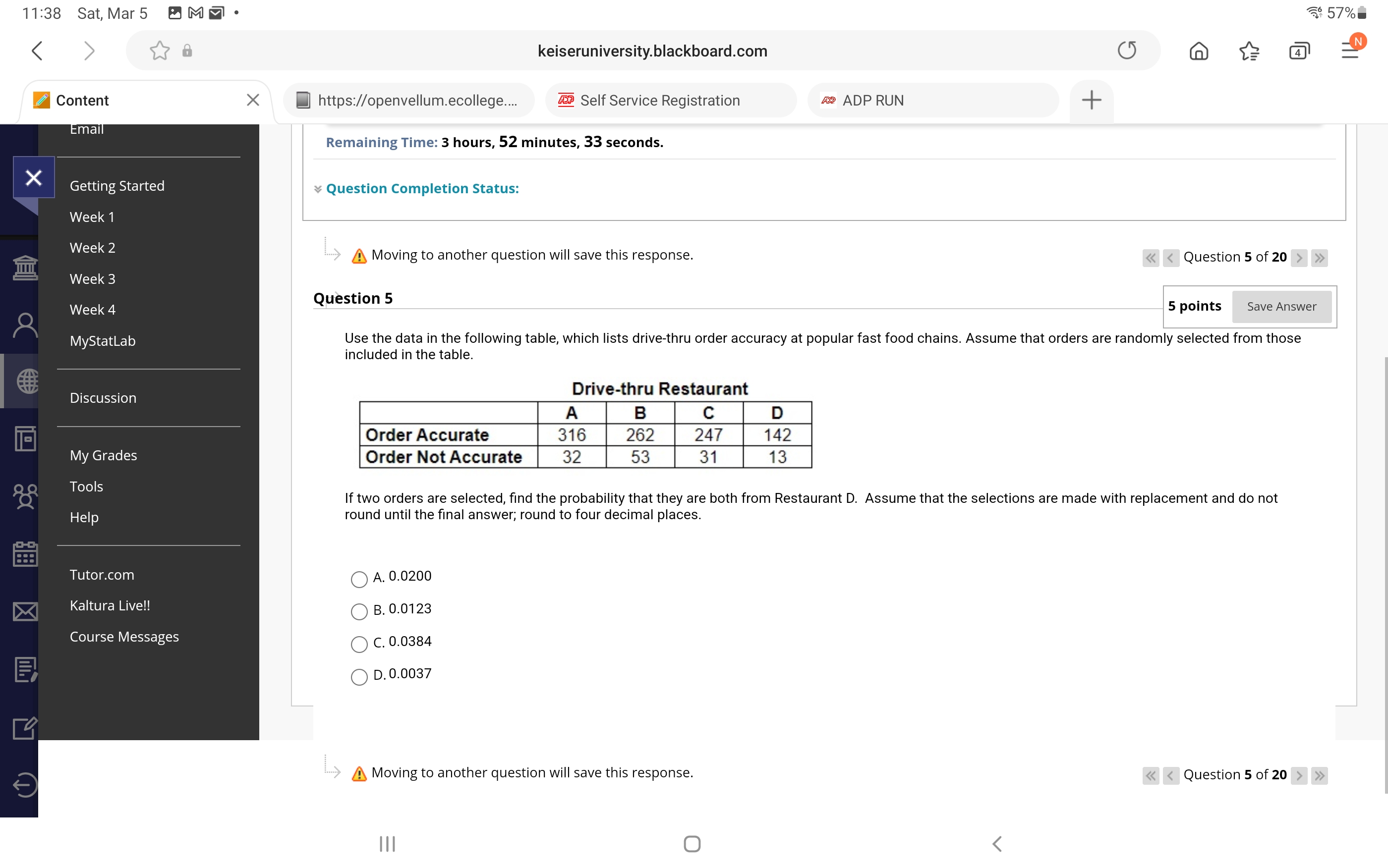 Time: 3 hours, 52 minutes, 33 seconds. X Getting Started * Question