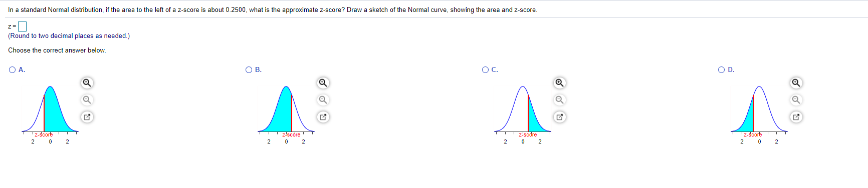find the solution In a standard Normal distribution, if the area to