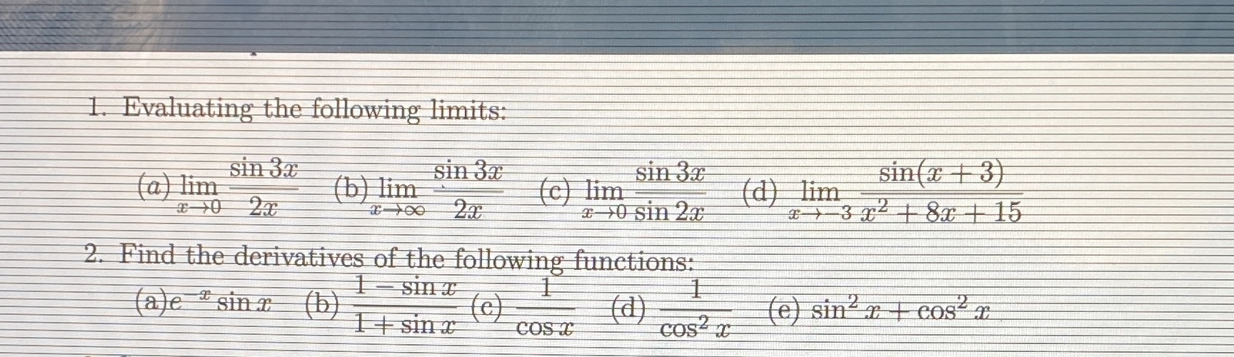  1. Evaluating the following limits: sin 3 (a) lim (b) lim