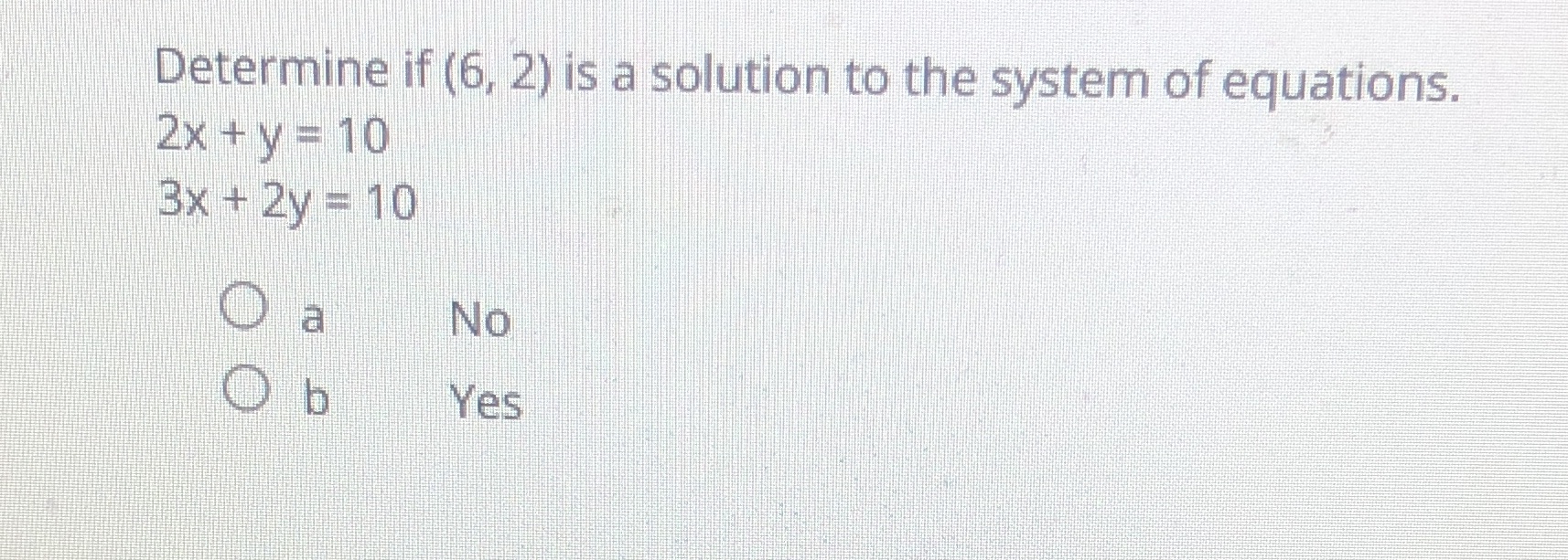 Determine if (6, 2) is a solution to the system of