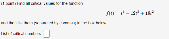 the box below. List Of critical numbe rs: C] (1 point) The