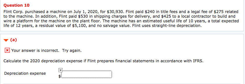 Question 10 Flint Corp. purchased a machine on July 1, 2020,