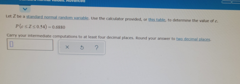 please help Let Z be a standard normal random variable. Use the