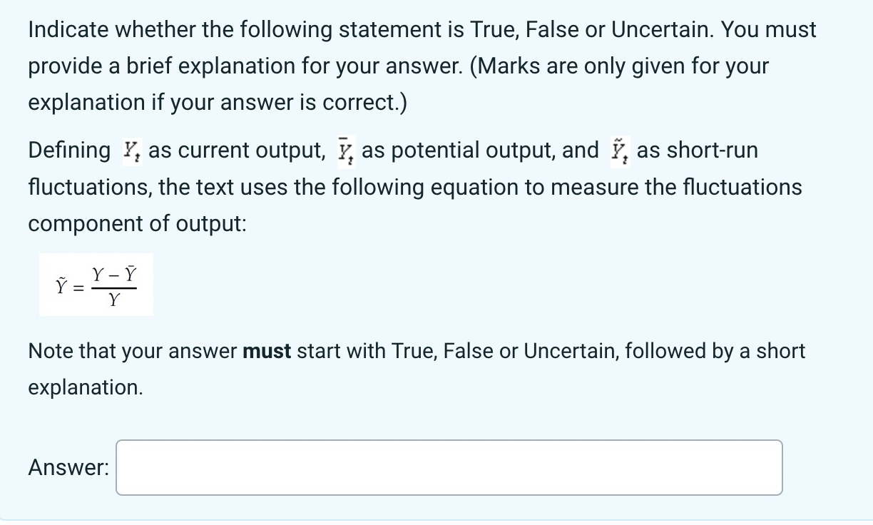 '' Indicate whether the following statement is True, False or Uncertain. You