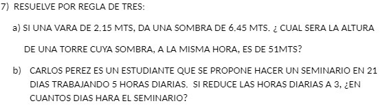 7) RESUELVE POR REGLA DE TRES: a) UNA VARA DE 2.15 MTS,