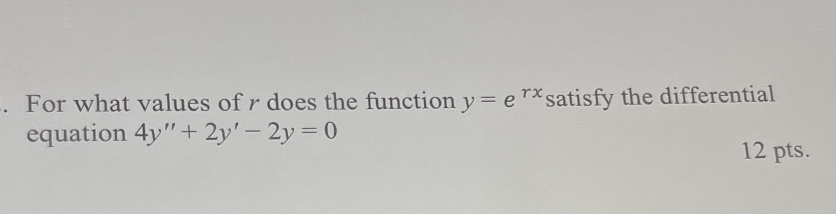 answer the question For what values of r does the function y
