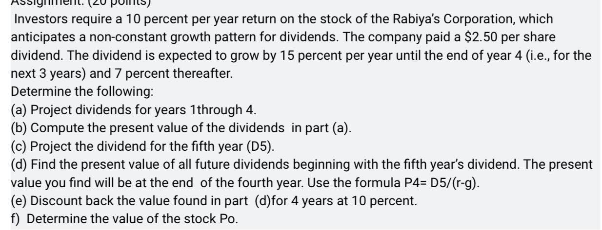  Assignment. (20 points) Investors require a 10 percent per year return