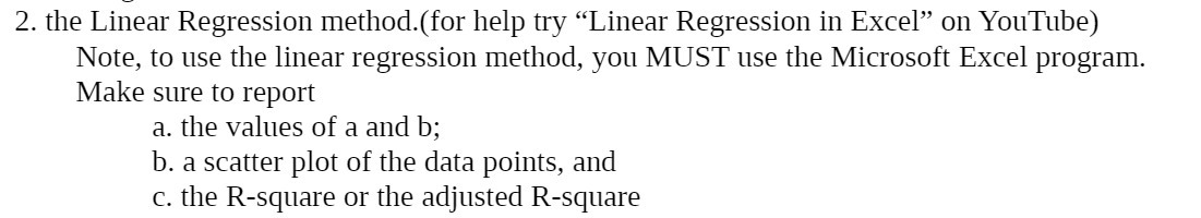 on YouTube) Note, to use the linear regression method, you MUST use