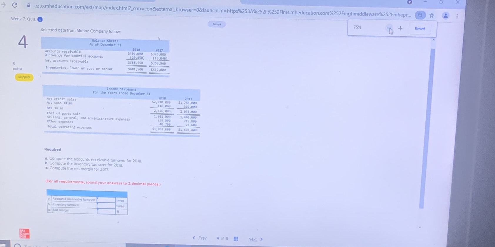 Acct301 X - C ezto.mheducation.com/ext/map/index.html?_con=con&(external_browser=0&launchUrl=https%253A%252F%252Flms.mheducation.com%252Fmghmiddleware%252Fmhepr. Week 7: Quiz Saved 75% + Reset