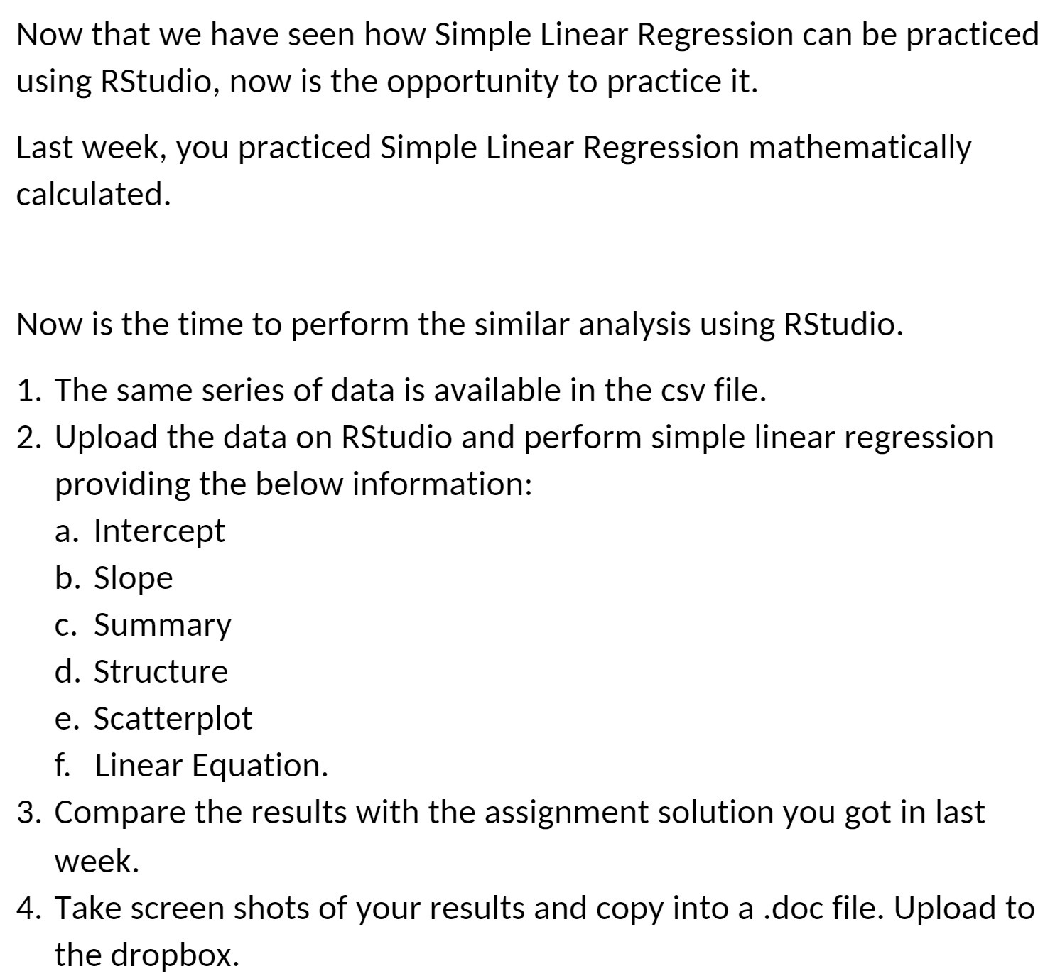 practiced using RStudio, now is the opportunity to practice it. Last week,