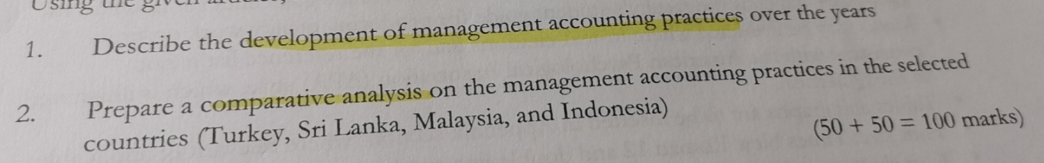  Using 1 . Describe the development of management accounting practices over