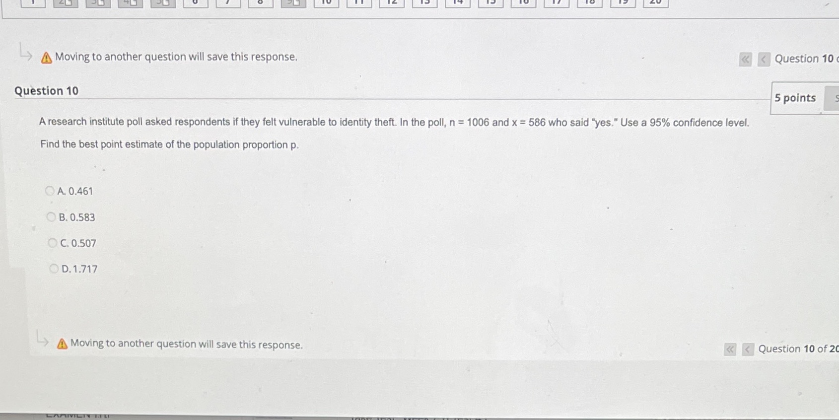 Moving to another question will save this response. Question 10 A research