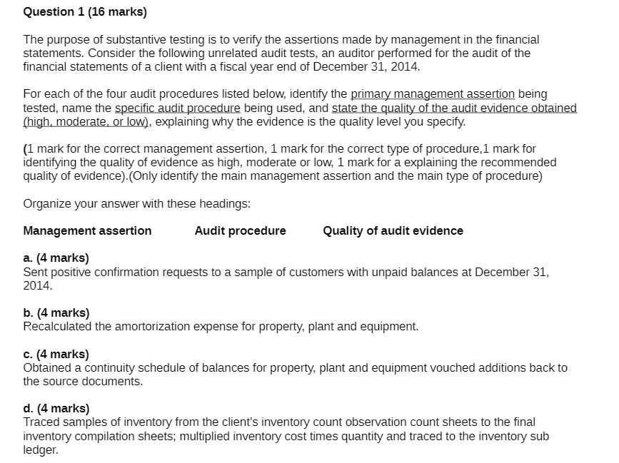 verify the assertions made by management in the financial statements. Consider the