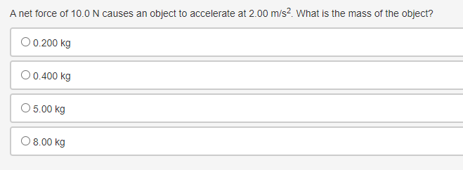 5 m/s2 20 kg 10 m/s2 5 kg 40 m/s2 What is