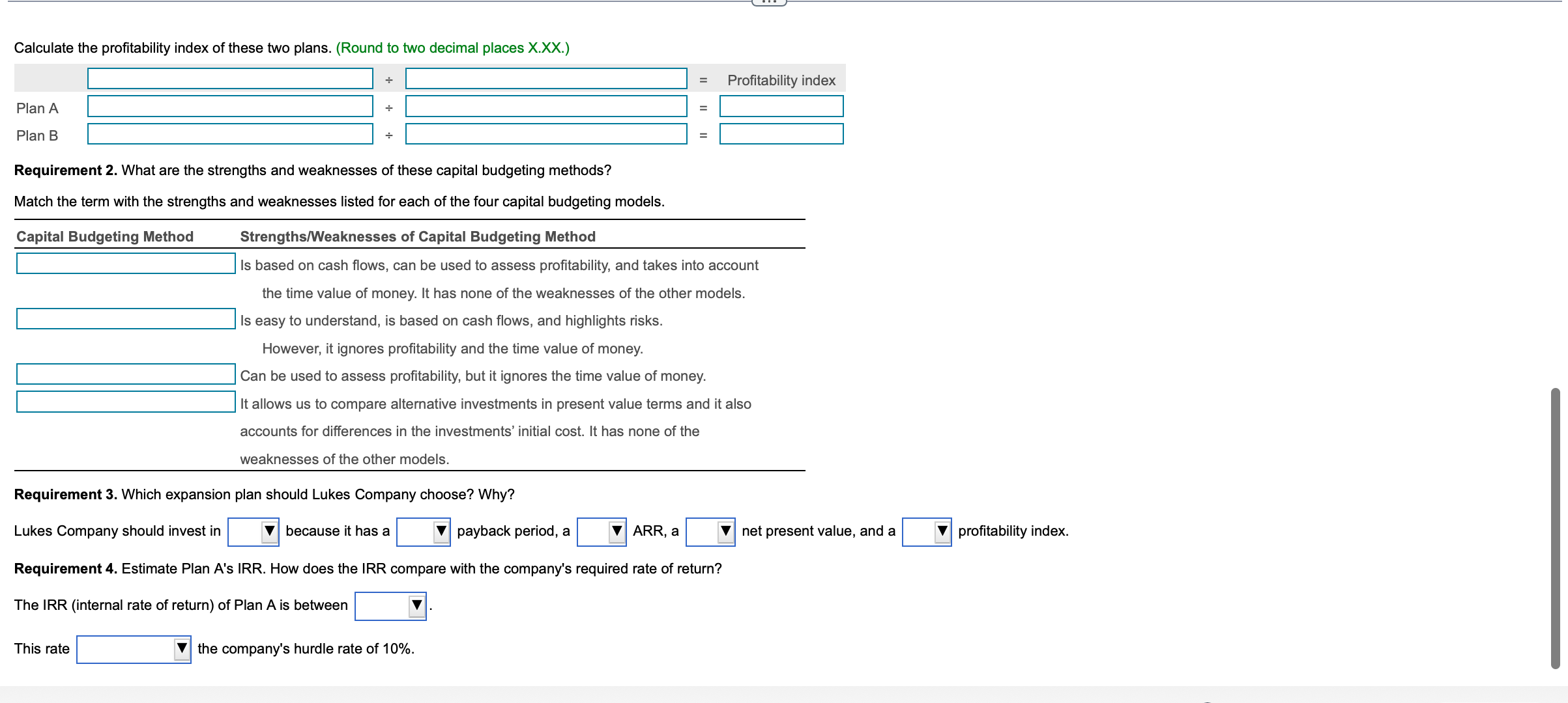 the end of 10 years. Under Plan? B, Lukes Company would open