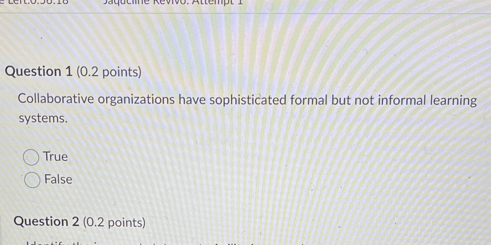 Jayuciit KEvivo. Attempt 1 Question 1 (0.2 points) Collaborative organizations have