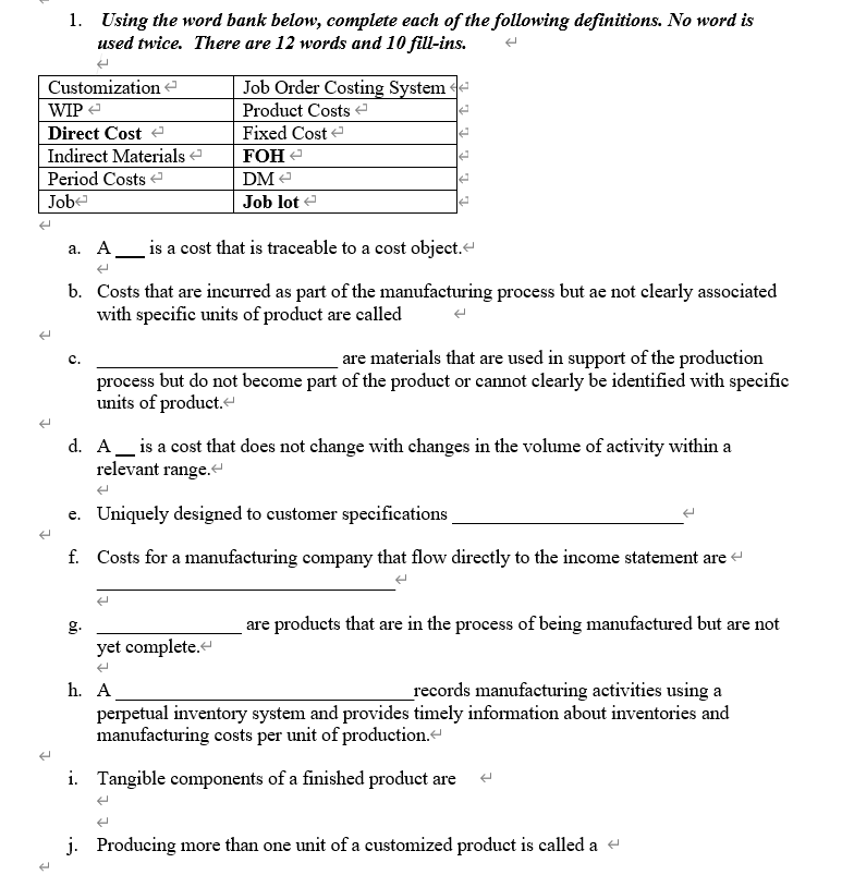 traceable to a cost object. b. Costs that are incurred as part