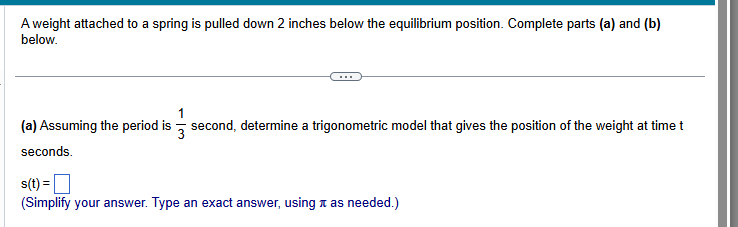 s(t) =6 cos 2t, where t is time in seconds s(0) =