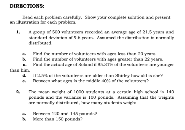 Read each problem carefully. Show your complete solution and presentan illustration for