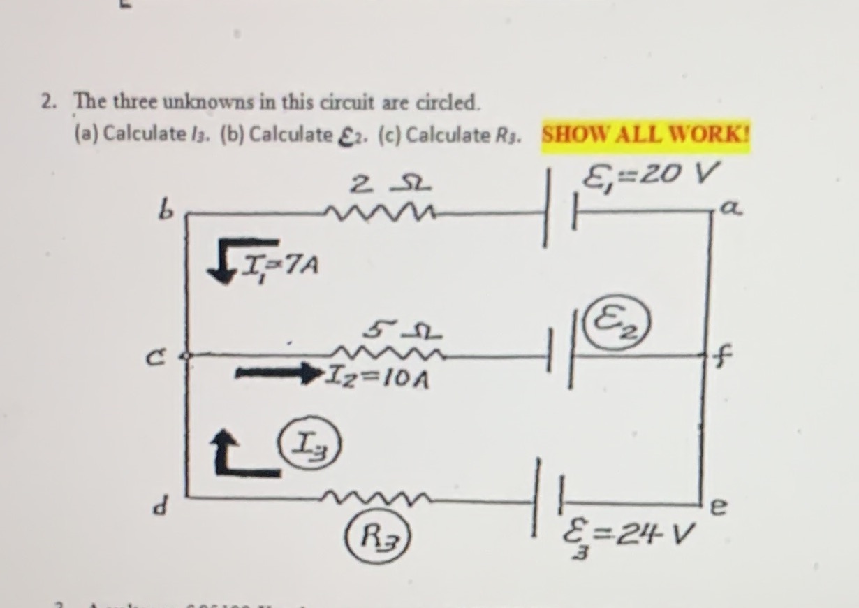 Need help with this question 2. The three unknowns in this circuit