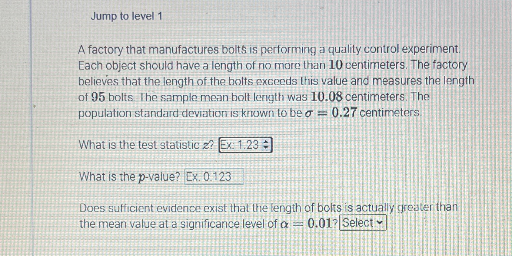 Need help answering this question Jump to level 1 A factory that